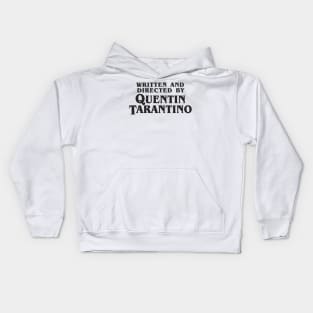 Written and Directed by Quentin Tarantino (dark) Kids Hoodie